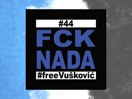 FCK NADA #freeVušković44 | 50 Stk.